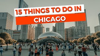 15 Things to Do in  Chicago