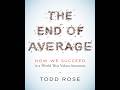 The End of Average: How We Succeed in a World That Values Sameness — Why Average Fits No One