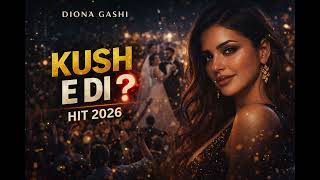 Diona Gashi – Kush e Di 🔥 Këngë Dasme
