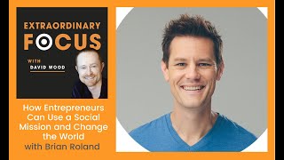 How Entrepreneurs Can Use a Social Mission and Change the World