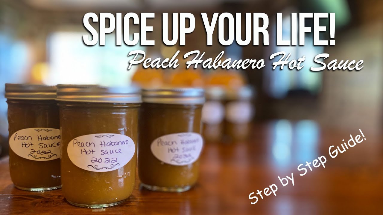 SPICE UP Your Life! Peach Habanero Hot Sauce Recipe Step by Step