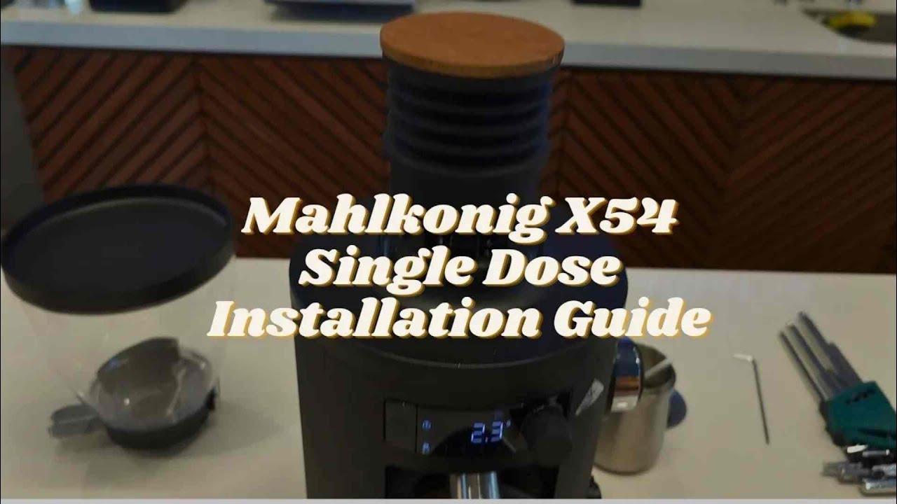 Mahlkonig X54 Single Dose grinder installation guide