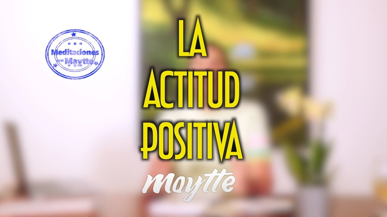 La Actitud Positiva - Maytte