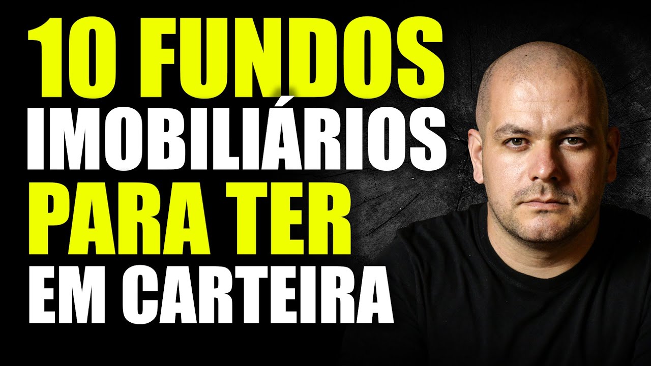 10 FUNDOS IMOBILIÁRIOS para ter em carteira.