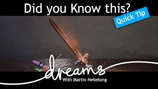 Did you know this - Dreams Quick tip on how to create easy swords (amongst many other things)