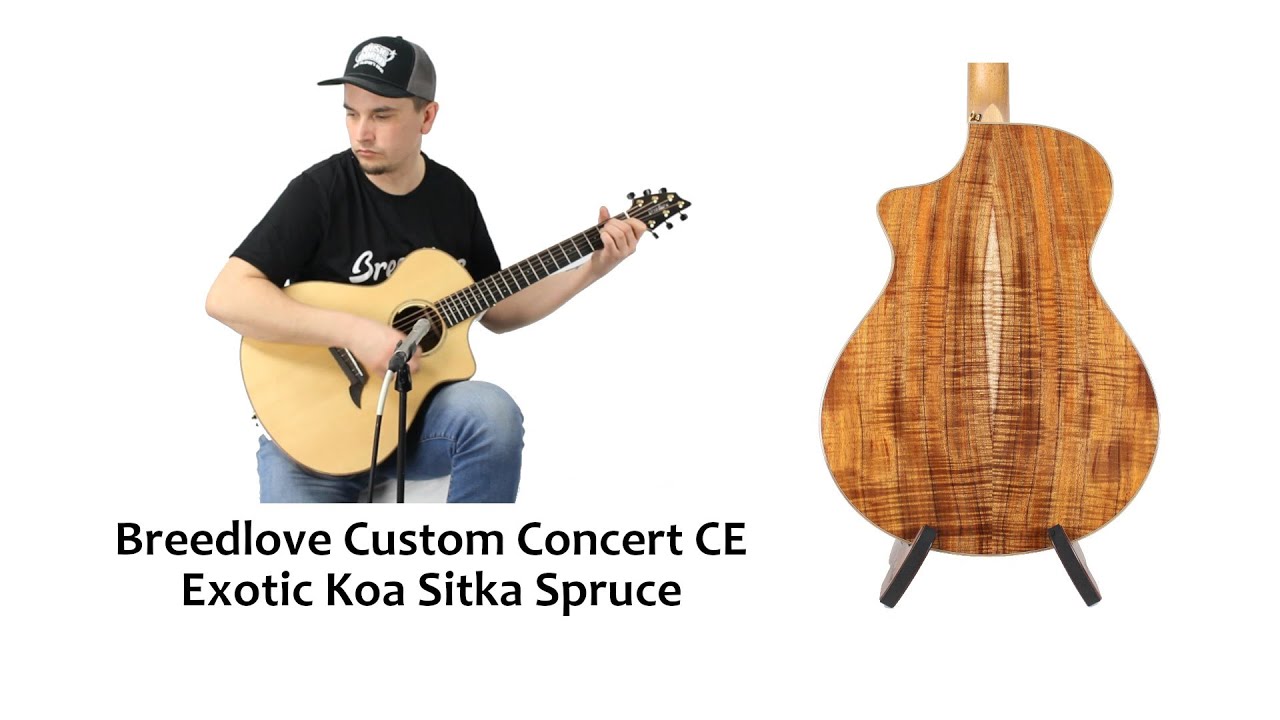 Breedlove Custom Concert CE | Koa Sitka Spruce - YouTube