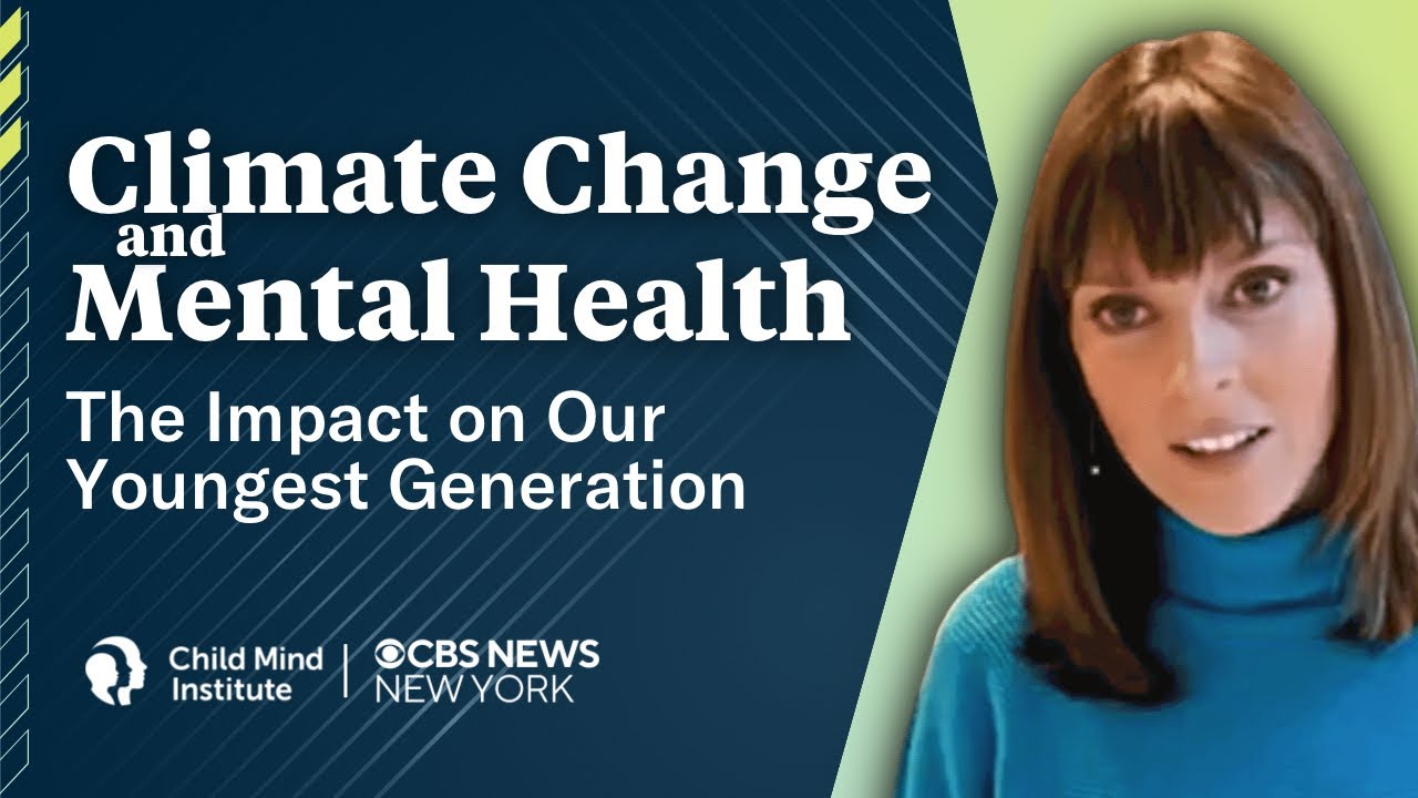 Climate Change and Mental Health: The Impact on Our Youngest Generation | Child Mind Institute