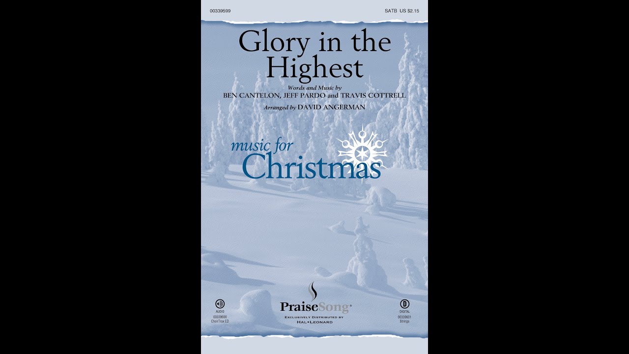 GLORY IN THE HIGHEST (SATB Choir) - Travis Cottrell/arr. David Angerman