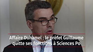 Affaire Duhamel : le préfet Guillaume quitte ses fonctions à Sciences Po