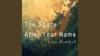 The Space After Your Name