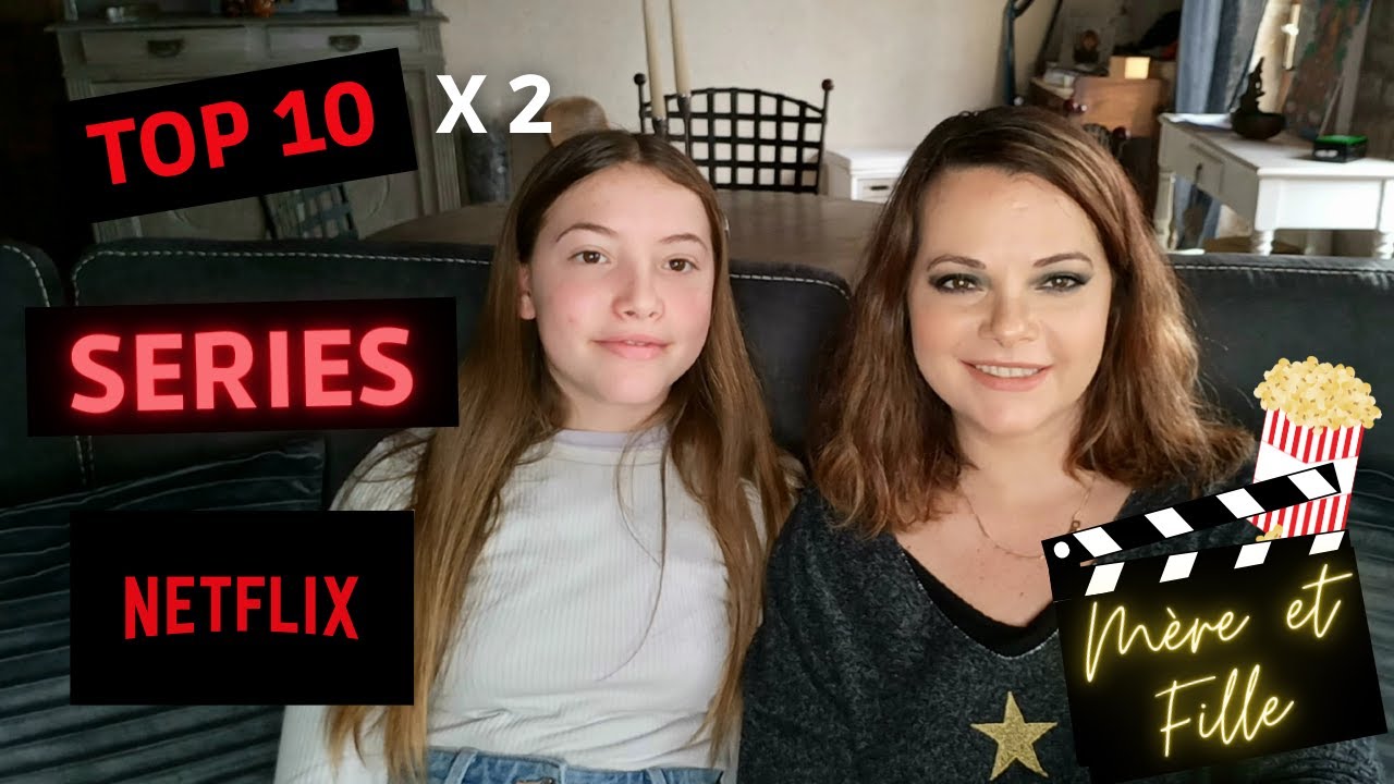 TOP 10 SERIES NETFLIX 2022: MERE ET FILLE: 2 AVIS (ADO ET ADULTE) - YouTube