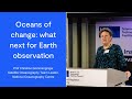Ref:_MesHv-6cyw Oceans of change: what next for earth observation, prof christine gommenginger