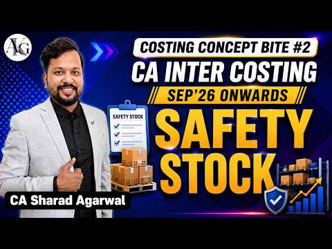 Costing Concept Bite #2 | Safety Stock | CA Inter Costing Sep'26 & Onwards | CA Sharad Agarwal