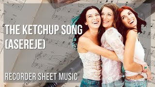 Recorder Sheet Music: How to play The Ketchup Song (Asereje) by Las Ketchup