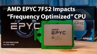 AMD EPYC 7F52 Frequency Optimized CPU and its Market Impact