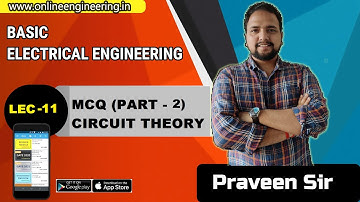 LEC 1.11 | MCQ PART 2 | CIRCUIT THEORY | BASIC ELECTRICAL | ESE | SSC JE | PSU | PRAVEEN PANDEY