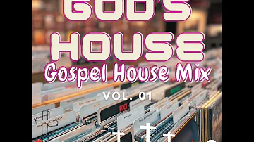 God's House Vol. 1- Gospel House Mix