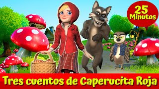 Caperucita Roja y Gran Lobo Malo 🔴🐺I Tres Cuentos de Hadas Españoles I Cuentos Encantadores by Cuentos Encantadores 2,537 views 4 months ago 25 minutes