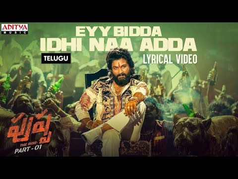 Eyy Bidda Idhi Naa Adda Lyrics Pushpa ALLU ARJUN DSP SUKUMAR ADITYAMUSIC MAZA VIBES