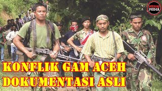 KONFLIK GAM ACEH [DOKUMENTASI ASLI]