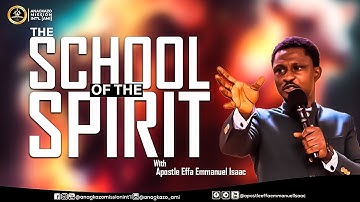 The School of The Spirit || Apostle Effa Emmanuel Isaac