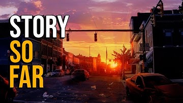 The Entire State of Decay Story So Far...