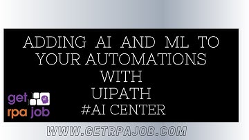 Adding AI and ML to your automations with UiPath #AI Center || GETRPAJOB