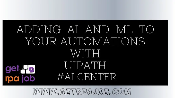 Adding AI and ML to your automations with UiPath #AI Center || GETRPAJOB
