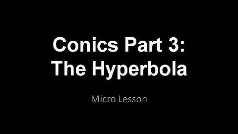 Conics Part 3: The Hyperbola