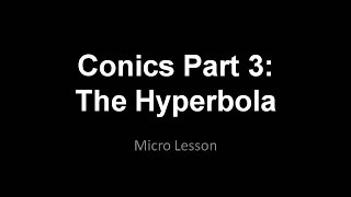 Conics Part 3: The Hyperbola