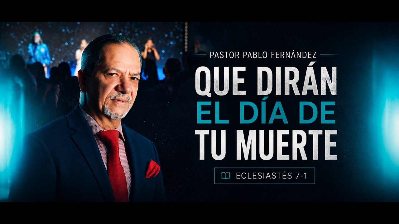 QUE DIRAN EL DIA DE TU MUERTE - Pastor Pablo Fernandez / Domingo 14 de junio 2026