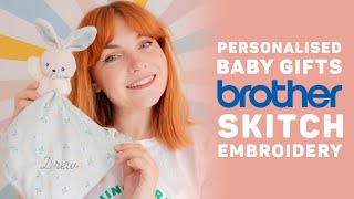 Brother Skitch Embroidery Machine | New Baby Personalised Gifts