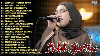 Lagu Galau Akustik Viral 2025 | SURATAN, BUKAN KU TAK SUDI | Indah Yastami Full Album 2025