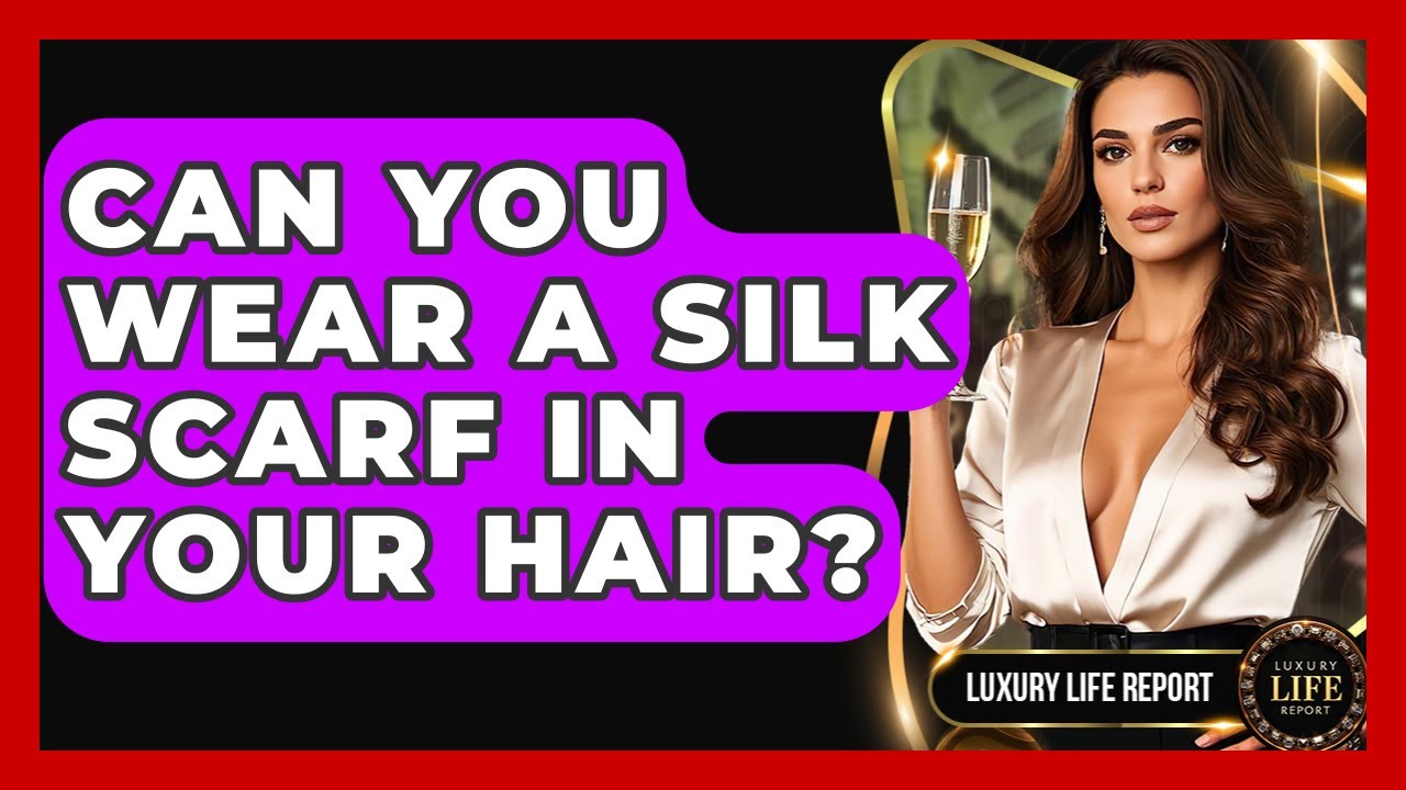 Can You Wear A Silk Scarf In Your Hair? - Luxury Life Report