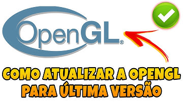 Como Atualizar OpenGL Para Última Versão (Fácil)