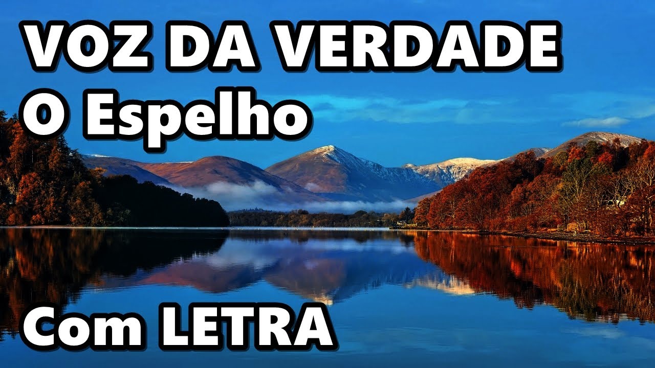 Voz da Verdade - O Espelho (Com LETRA) - YouTube