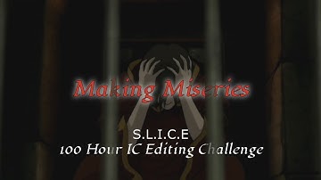 Making Miseries--ATLA--IC Editing Challenge || 18 Hour Edit