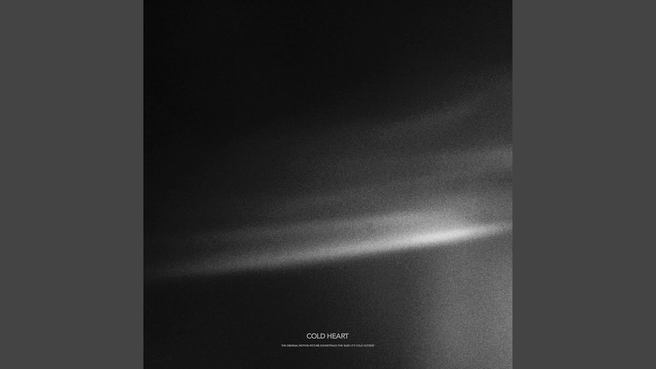 Cold Heart (From 'Baby, It's Cold Outside')