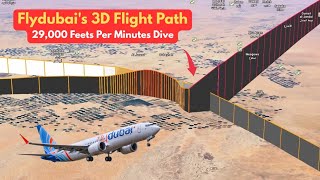Flydubai FZ1073’s Terrifying 3D Flight Path |29,000-Feets Per Minutes Dive