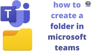How to create a folder in Microsoft teams .