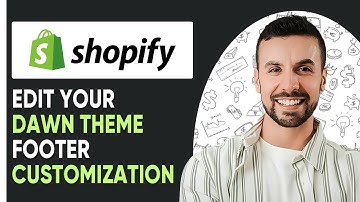 How To Edit Your Shopify Dawn Theme Footer (Complete Customization)