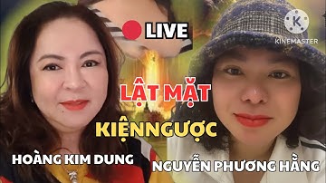 🔴Nóng nhất lúc này Lật mặt 9: Hoàng Kim Dung trở mặt đòi kiện ngược Nguyễn Phương Hằng.