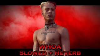 xxxtentacion - whoa ( slowed + reverb )