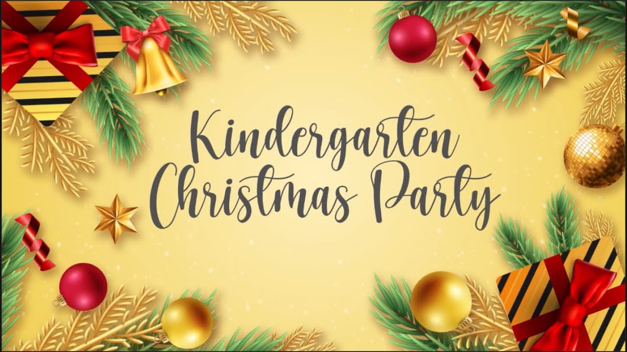 Kindergarten Christmas Party 2022!