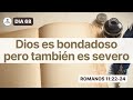 DIA 68 | DIOS ES BONDADOSO PERO TAMBIÉN ES SEVERO | ROMANOS 11:22-24