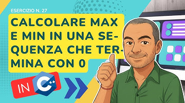 Esercizio C++ n. 27: calcolare massimo e minimo in una sequenza che termina con 0