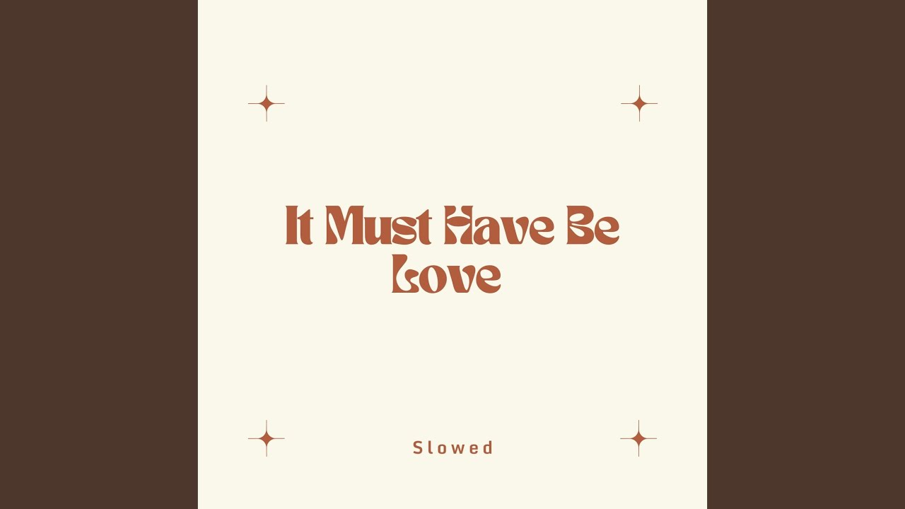 It Must Have Been Love - Slowed