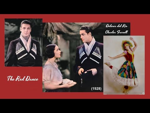 The Red Dance (1928, Dolores del Río, Charles Farrell, Drama, Romance)