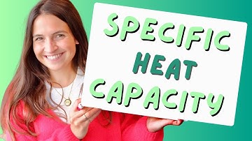 Specific Heat Capacity - GCSE Physics