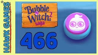 Bubble Witch 2 Saga Level 466 (Ghost mode) - 3 Stars Walkthrough, No Boosters